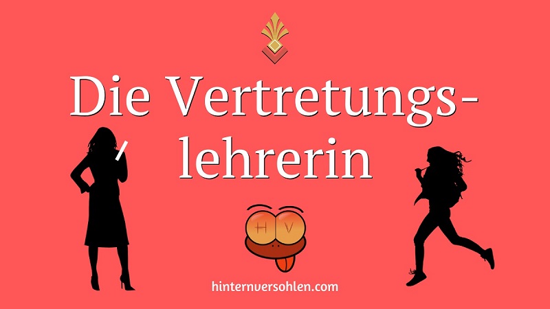 Spanking-Geschichte "Die Vertretungslehrerin". Weiße Schrift auf rotem Hintergrund. Schwarze Silhouetten von zwei Personen. Links eine ältere Frau mit einem Lineal, rechts ein Schulmädchen. Unten in der Mitte das Logo von hinternversohlen.com.