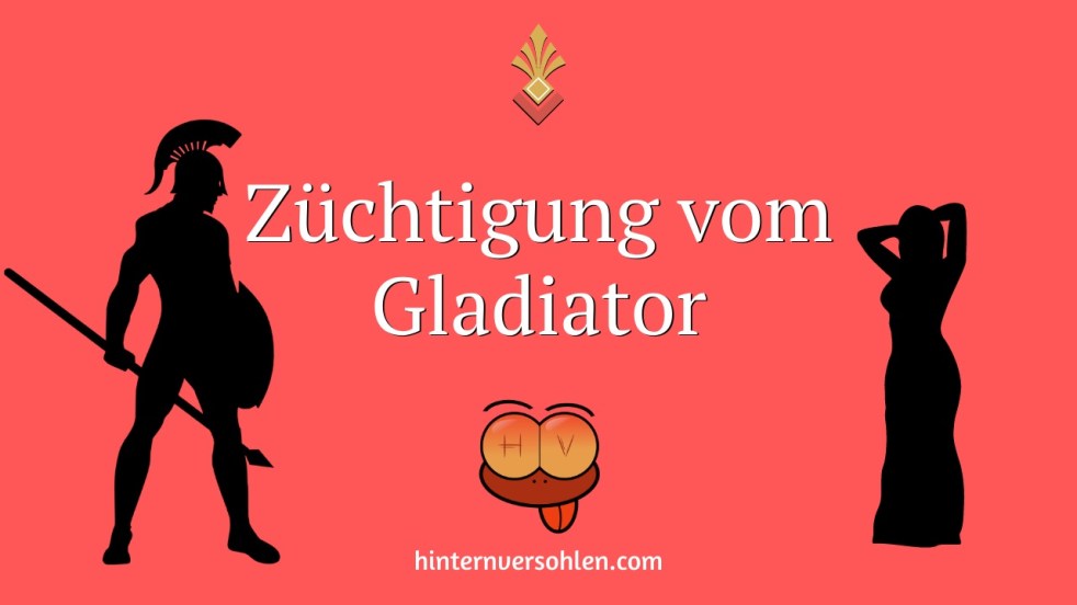 Spanking Geschichte: Züchtigung vom Gladiator im alten Rom